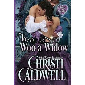 To Woo a Widow, Paperback - Christi Caldwell imagine