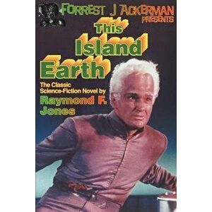 Forrest J. Ackerman Presents This Island Earth, Paperback - Raymond F. Jones imagine