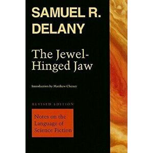 The Jewel-Hinged Jaw: Notes on the Language of Science Fiction, Paperback - Samuel R. Delany imagine