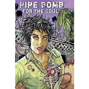Pipe Bomb for the Soul, Paperback - Alice Bag imagine