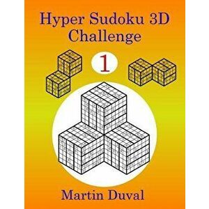 Hyper Sudoku 3D Challenge 1, Paperback - Martin Duval imagine