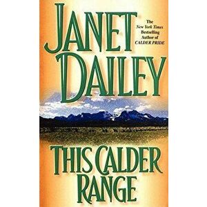 This Calder Range, Paperback - Janet Dailey imagine