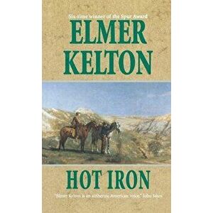 Hot Iron, Paperback - Elmer Kelton imagine