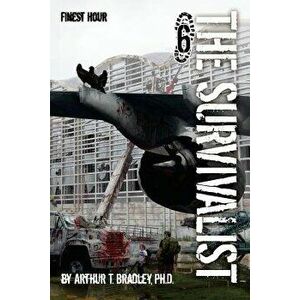 The Survivalist (Finest Hour), Paperback - Dr Arthur T. Bradley imagine