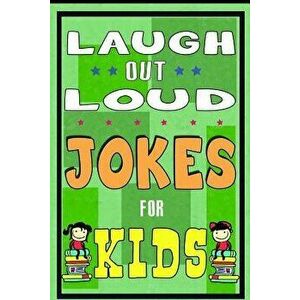 Funny Jokes for Kids: Laugh Out Laud Jokes: (Best Jokes for Early & Beginner Readers): Hilarious Jokes for Children. Huge Collection of Funn, Paperbac imagine