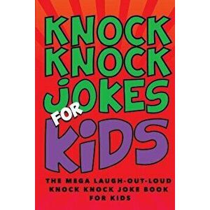 Knock Knock Jokes for Kids: The Laugh-Out-Loud Knock Knock Joke Book for Kids: The Huge Laugh-Out-Loud Knock Knock Joke Book for Kids, Paperback - Jen imagine