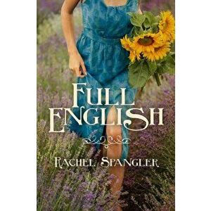 Full English, Paperback - Rachel Spangler imagine