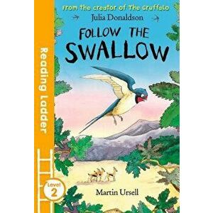 Follow the Swallow: Level 2 - Julia Donaldson imagine
