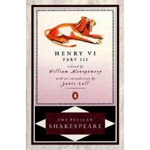 Henry VI, Part 3, Paperback - William Shakespeare imagine