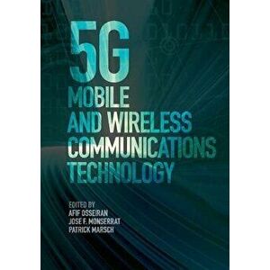 5g Mobile and Wireless Communications Technology, Hardcover - Afif Osseiran imagine