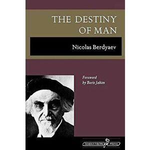 The Destiny of Man, Paperback - Nicolas Berdyaev imagine