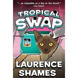 Tropical Swap, Paperback - MR Laurence Shames imagine