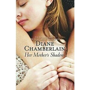 Her Mother's Shadow, Paperback - Diane Chamberlain imagine