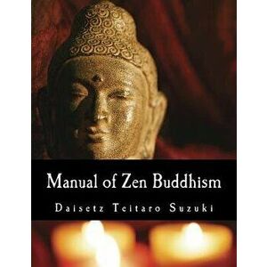 Manual of Zen Buddhism, Paperback - Daisetz Teitaro Suzuki imagine