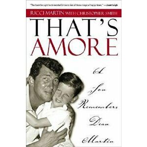 That's Amore: A Son Remembers Dean Martin, Paperback - Ricci Martin imagine