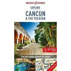 Insight Guides Explore Cancun & the Yucatan (Travel Guide with Free Ebook), Paperback - Insight Guides imagine