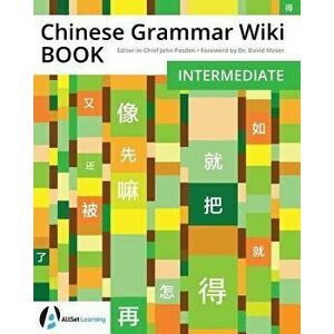 Chinese Grammar Wiki Book: Intermediate, Paperback - David Moser imagine