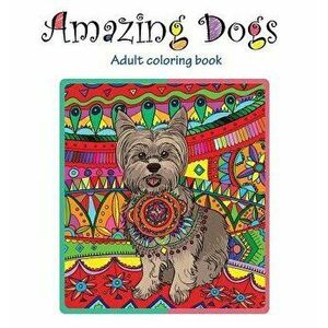Amazing Dogs: Adult Coloring Book, Hardcover - Tali Carmi imagine
