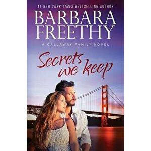 Secrets We Keep, Paperback - Barbara Freethy imagine