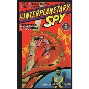 Be an Interplanetary Spy: Monster of Doorna, Paperback - Seth McEvoy imagine
