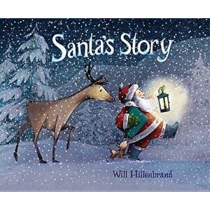 Santa's Story, Hardcover - Will Hillenbrand imagine