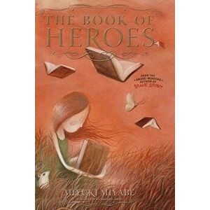 The Book of Heroes, Paperback - Miyuki Miyabe imagine