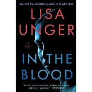 In the Blood, Paperback - Lisa Unger imagine