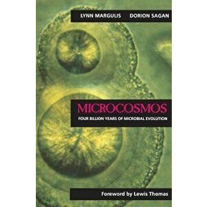 Microcosmos: Four Billion Years of Microbial Evolution, Paperback - Lynn Margulis imagine