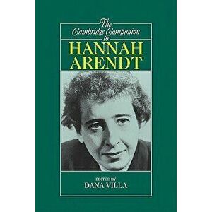 The Cambridge Companion to Hannah Arendt, Paperback - Dana Richard Villa imagine