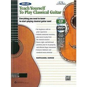 Alfred's Teach Yourself to Play Classical Guitar: Everything You Need to Know to Start Playing Classical Guitar Now!, Book, CD & DVD, Paperback - Nath imagine