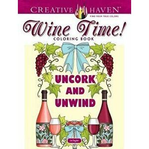 Creative Haven Wine Time! Coloring Book, Paperback - Jo Taylor imagine
