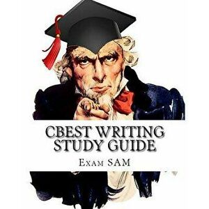 CBEST Writing Study Guide: With Sample CBEST Essays and CBEST English Grammar Review Workbook, Paperback - Exam Sam imagine