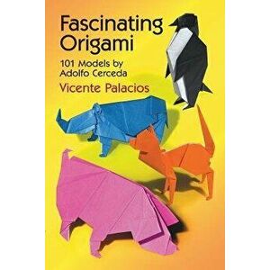 Fascinating Origami: 101 Models by Adolfo Cerceda, Paperback - Vicente Palasios imagine