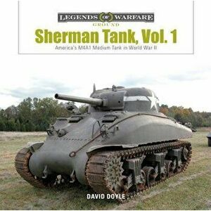 Sherman Tank Vol. 1: America's M4a1 Medium Tank in World War II, Hardcover - David Doyle imagine