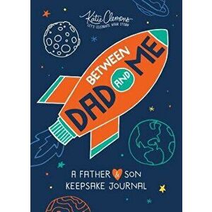 Between Dad and Me: A Father and Son Keepsake Journal, Paperback - Katie Clemons imagine