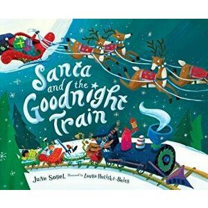 Santa and the Goodnight Train, Hardcover - June Sobel imagine
