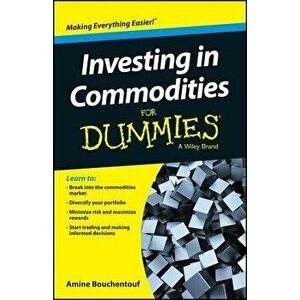 Investing in Commodities for Dummies, Paperback - Amine Bouchentouf imagine