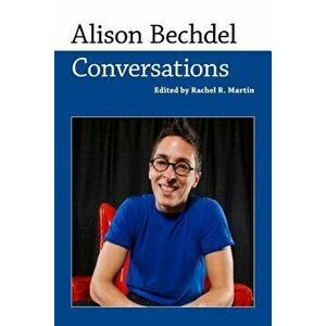 Alison Bechdel: Conversations, Paperback - Rachel R. Martin imagine