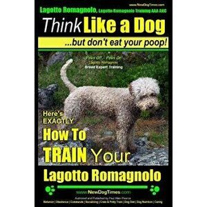 Lagotto Romagnolo, Lagotto Romagnolo Training AAA Akc: Think Like a Dog, But Don't Eat Your Poop! Lagotto Romagnolo Breed Expert Training: Here's Exac imagine