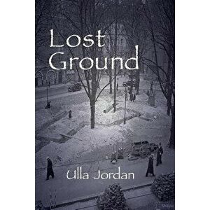 Lost Ground, Paperback - Ulla Jordan imagine