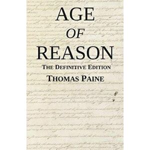Age of Reason: The Definitive Edition, Paperback - Thomas Paine imagine