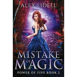 Mistake of Magic: Reverse Harem Fantasy, Paperback - Alex Lidell imagine