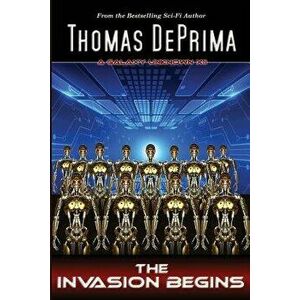 The Invasion Begins, Paperback - Thomas J. Deprima imagine