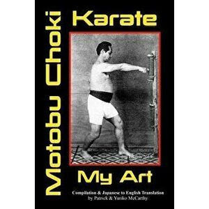 Karate My Art by Motobu Choki: Watashi No Karate-Jutsu, Paperback - Yuriko McCarthy imagine