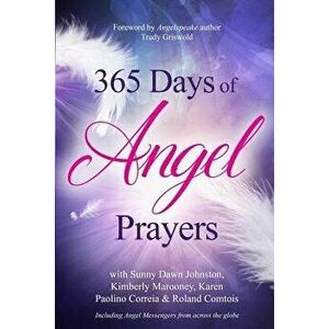 365 Days of Angel Prayers, Paperback - Kimberly Marooney imagine