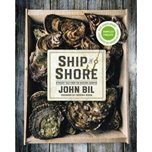 Ship to Shore: Straight Talk from the Seafood Counter, Hardcover - John Bil imagine