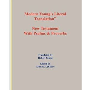 Modern Young's Literal Translation New Testament-OE, Paperback - Robert Young imagine