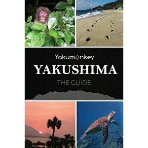 The Yakushima Guide, Paperback - Clive Witham imagine