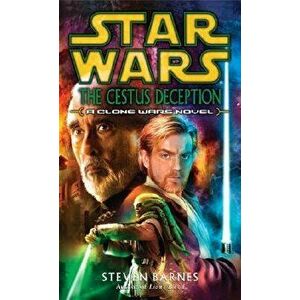 The Cestus Deception: Star Wars Legends (Clone Wars): A Clone Wars Novel - Steven Barnes imagine