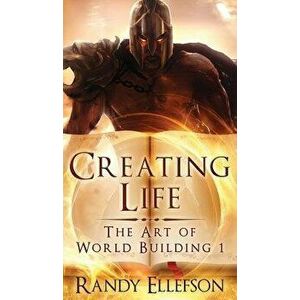 Creating Life, Hardcover - Randy Ellefson imagine